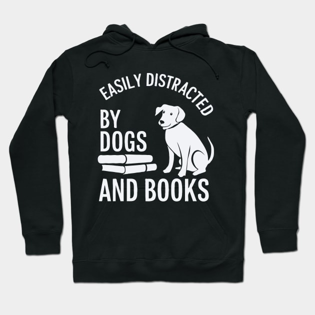 Easily Distracted By Dogs and Books. Funny Hoodie by Chrislkf